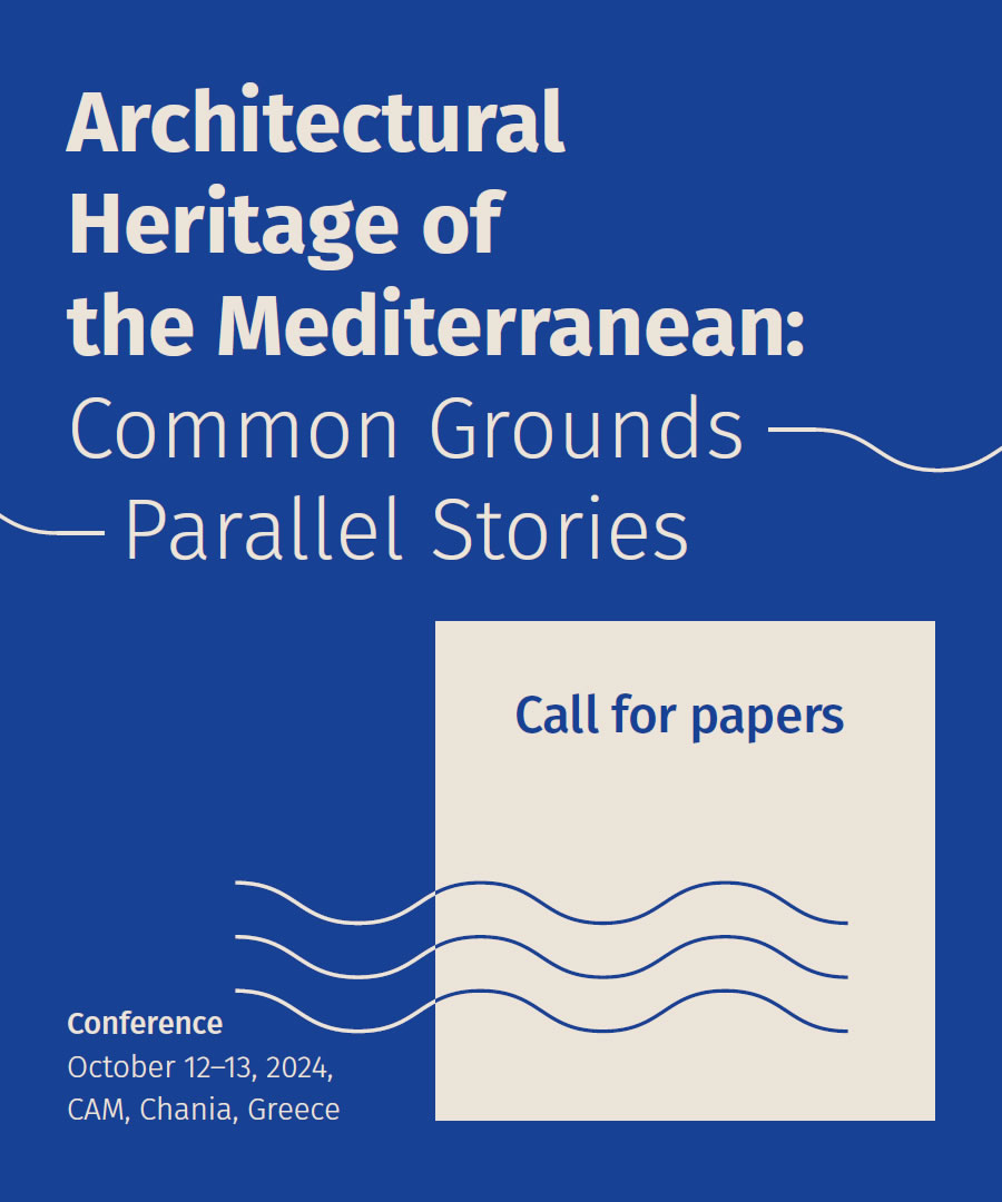 Architectural Heritage of the Mediterranean: Common Grounds - Parallel Stories